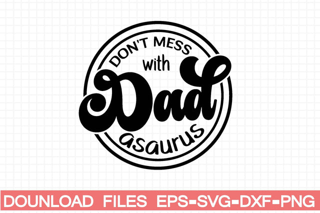 don't mess with dad asaurus SVG farhad farhad 