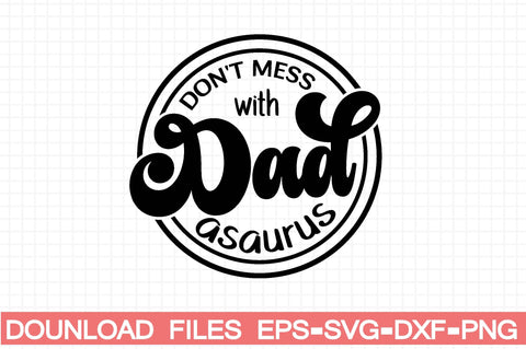 don't mess with dad asaurus SVG farhad farhad 