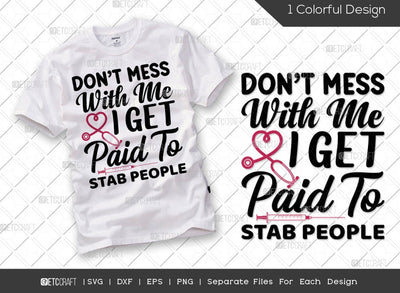Don't Mess With Me I Get Paid To Stab People SVG Cut File | Nurse Assistant Svg | Nursing Life Svg | Registered Nurse Svg | Hospital Svg | Nursing Gift Svg | Nurse Quote Svg SVG ETC Craft 