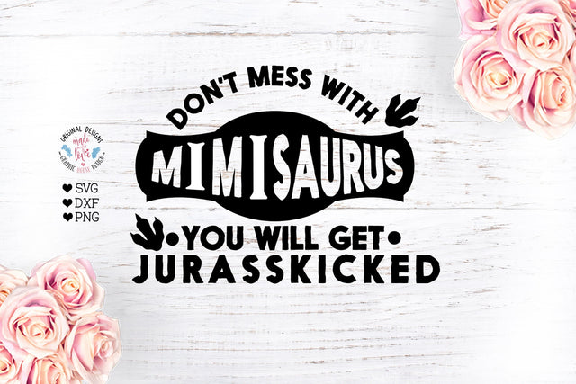 Don’t mess with mimisaurus - Funny Grandma Sublimation Cut File SVG Graphic House Design 
