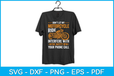 Don’t Motorcycle Ride Interfere With The Safety Of Your Phone Call Svg Design SVG artprintfile 