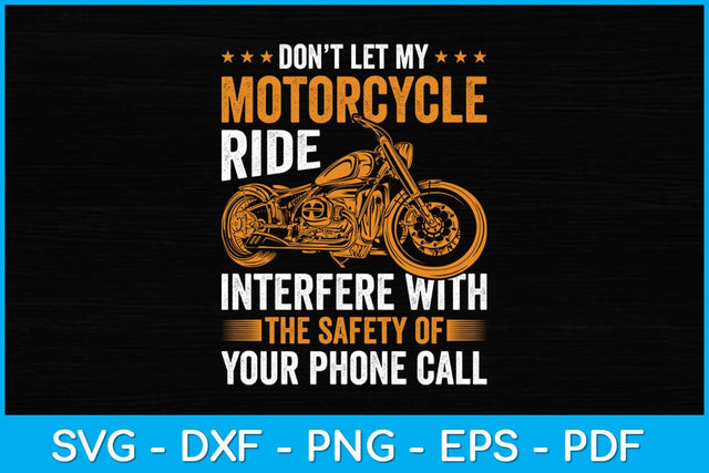 Don’t Motorcycle Ride Interfere With The Safety Of Your Phone Call Svg Design SVG artprintfile 