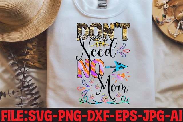 Don't Need No Mom Sublimation Sublimation MStudio 