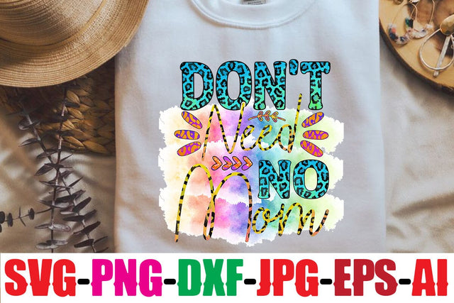 Don't Need No Mom Sublimation Sublimation MStudio 