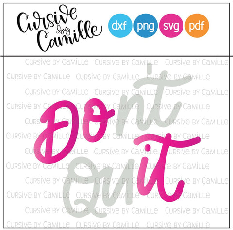 Don't Quit Do It Cut File SVG Cursive by Camille 
