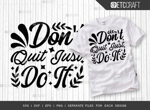 Dont Quit Just Do It SVG Cut File | Just Do It Bundle | Dont Quit Svg | Good Vibes Svg | Motivational Speech Svg | Inspirational Quotes | ETC T00017 SVG ETC Craft 