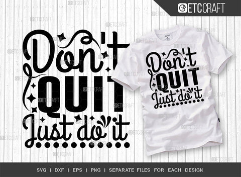 Dont Quit Just Do It SVG Cut File | Just Do It Bundle | Dont Quit Svg | Good Vibes Svg | Motivational Speech Svg | Inspirational Quotes | ETC T00017 SVG ETC Craft 