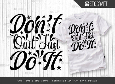 Dont Quit Just Do It SVG Cut File | Just Do It Bundle | Dont Quit Svg | Good Vibes Svg | Motivational Speech Svg | Inspirational Quotes | ETC T00017 SVG ETC Craft 