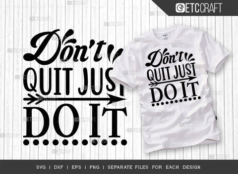 Dont Quit Just Do It SVG Cut File | Just Do It Bundle | Dont Quit Svg | Good Vibes Svg | Motivational Speech Svg | Inspirational Quotes | ETC T00017 SVG ETC Craft 