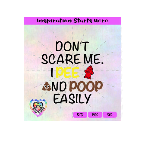 Don't Scare Me I Pee and Poop Easily | Fire Hydrant | Poop Face - Transparent PNG SVG DXF - Silhouette, Cricut, ScanNCut SVG Aint That Sweet 
