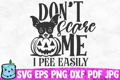 Don't Scare Me I Pee Easily SVG MintyMarshmallows 