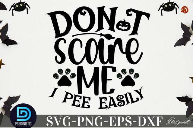 Don't scare me i pee easily SVG SVG DESIGNISTIC 