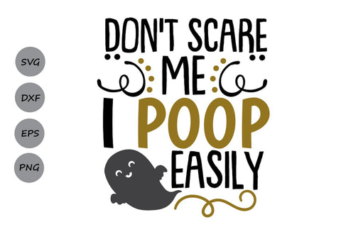 Don’t Scare Me I Poop Easily| Halloween SVG Cutting Files SVG CosmosFineArt 