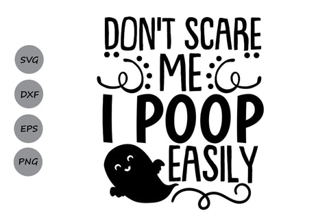 Don’t Scare Me I Poop Easily| Halloween SVG Cutting Files SVG CosmosFineArt 