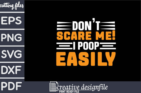 don't scare me! i poop easily SVG farhad farhad 