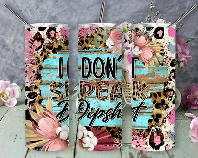 Don't Speak Dipshit Country Sublimation Designs Downloads - Skinny 20oz Funny Quote Tumbler Wrap Sublimation DesignSVG 