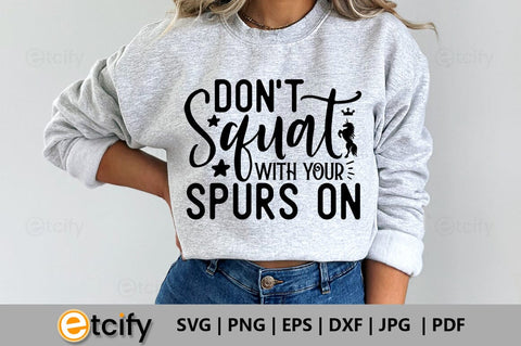 Don't squat with your spurs on SVG SVG etcify 