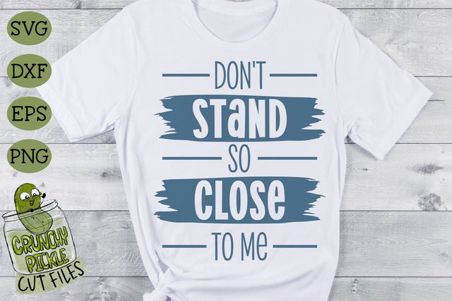 Don't Stand So Close SVG Cut File SVG Crunchy Pickle 