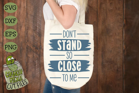 Don't Stand So Close SVG Cut File SVG Crunchy Pickle 