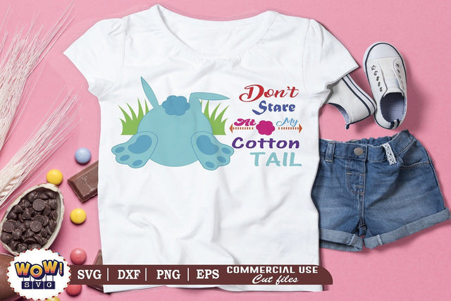 Don't stare at cotton tail svg, Easter svg, Easter bunny svg, Easter family svg, Easter Egg svg, Easter cricut, Easter shirt svg, Easter png, Bunny svg, Funny easter svg, funny quotes svg SVG Wowsvgstudio 