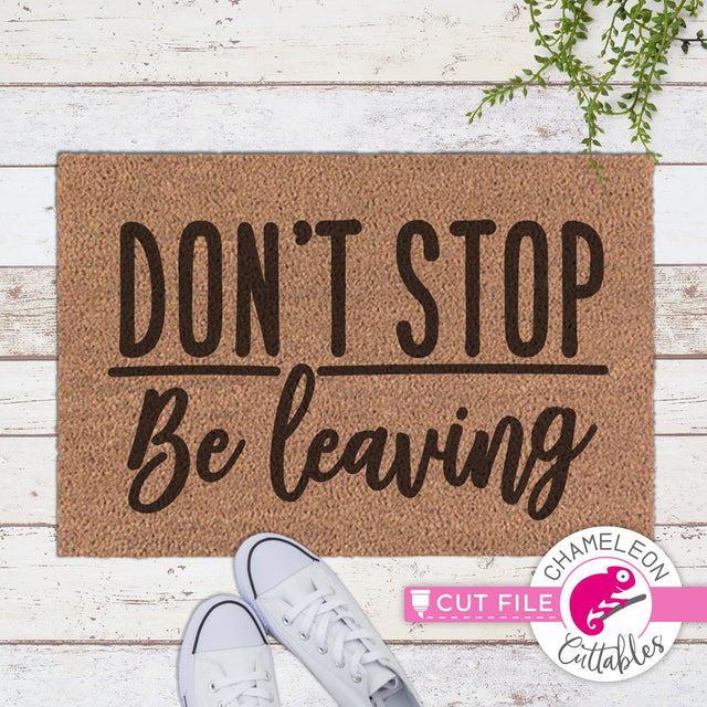 Don't stop - be leaving - funny doormat SVG SVG Chameleon Cuttables 