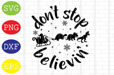 Don't Stop Believin' Svg, Merry Christmas Svg, Santa Svg, Christmas Holiday Svg, Png, Eps, Dxf Files SVG DigitalSvgFiles 