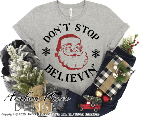 Don't stop believin' SVG PNG DXF | Santa SVG | Christmas SVG | Adults and Kids Winter Shirt SVG | Holiday Home Decor SVGs SVG Amber Price Design 