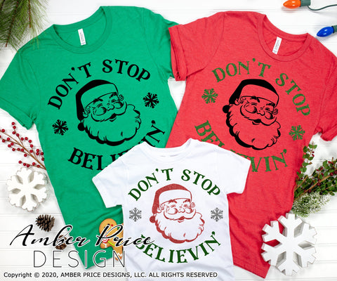 Don't stop believin' SVG PNG DXF | Santa SVG | Christmas SVG | Adults and Kids Winter Shirt SVG | Holiday Home Decor SVGs SVG Amber Price Design 