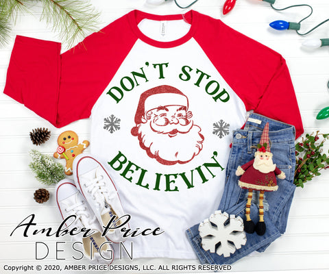 Don't stop believin' SVG PNG DXF | Santa SVG | Christmas SVG | Adults and Kids Winter Shirt SVG | Holiday Home Decor SVGs SVG Amber Price Design 