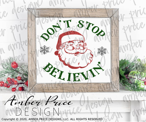 Don't stop believin' SVG PNG DXF | Santa SVG | Christmas SVG | Adults and Kids Winter Shirt SVG | Holiday Home Decor SVGs SVG Amber Price Design 