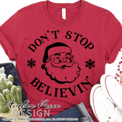 Don't stop believin' SVG PNG DXF | Santa SVG | Christmas SVG | Adults and Kids Winter Shirt SVG | Holiday Home Decor SVGs SVG Amber Price Design 