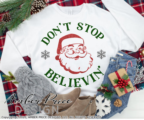 Don't stop believin' SVG PNG DXF | Santa SVG | Christmas SVG | Adults and Kids Winter Shirt SVG | Holiday Home Decor SVGs SVG Amber Price Design 