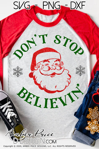 Don't stop believin' SVG PNG DXF | Santa SVG | Christmas SVG | Adults and Kids Winter Shirt SVG | Holiday Home Decor SVGs SVG Amber Price Design 