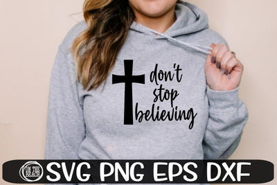 DON'T STOP BELIEVING - CROSS - SVG PNG DXF EPS SVG On the Beach Boutique 