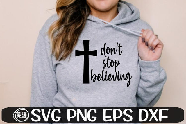 DON'T STOP BELIEVING - CROSS - SVG PNG DXF EPS SVG On the Beach Boutique 