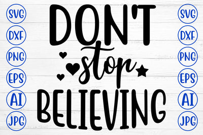 Don't STOP BELIEVING SVG Cut File SVG Syaman 