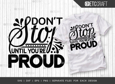 Dont Stop Until Youre Proud SVG Cut File | Workout Svg | Positive Thinking Svg | Motivational Speech Svg | Inspirational Quotes | ETC T00019 SVG ETC Craft 