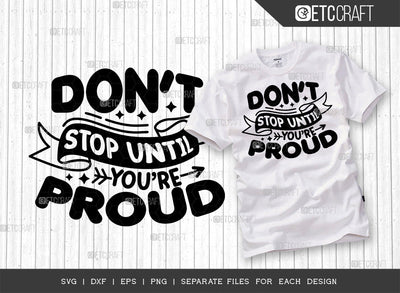 Dont Stop Until Youre Proud SVG Cut File | Workout Svg | Positive Thinking Svg | Motivational Speech Svg | Inspirational Quotes | ETC T00019 SVG ETC Craft 