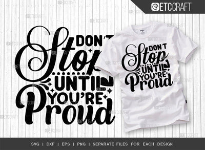 Dont Stop Until Youre Proud SVG Cut File | Workout Svg | Positive Thinking Svg | Motivational Speech Svg | Inspirational Quotes | ETC T00019 SVG ETC Craft 