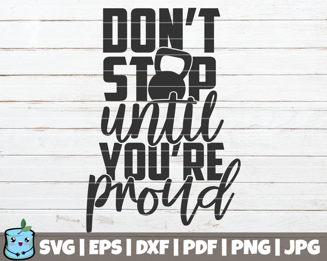 Don't Stop Until You're Proud SVG MintyMarshmallows 