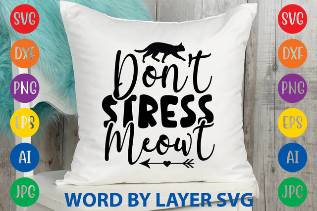 Don't Stress Meowt, Cat SVG Cut File SVG Rafiqul20606 