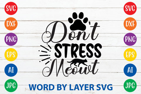 Don't Stress Meowt, Cat SVG Design SVG Rafiqul20606 