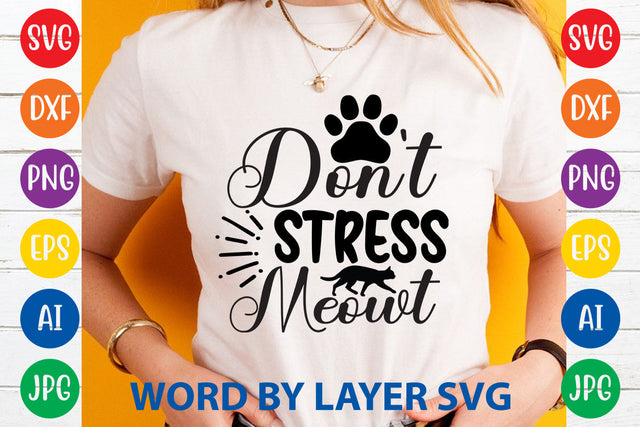 Don't Stress Meowt, Cat SVG Design SVG Rafiqul20606 