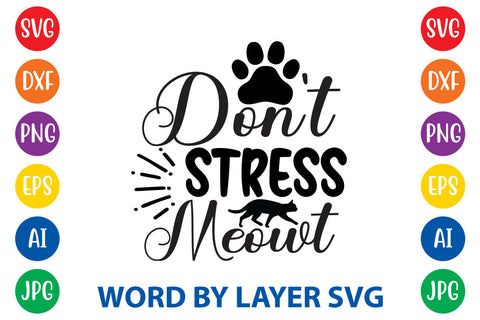 Don't Stress Meowt, Cat SVG Design SVG Rafiqul20606 