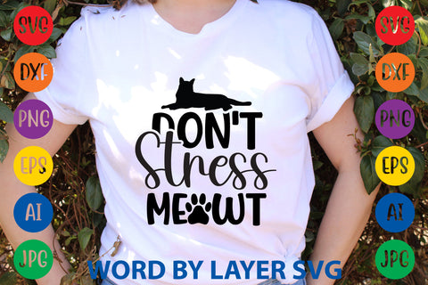 Don't Stress Meowt, Cat SVG Design SVG Rafiqul20606 