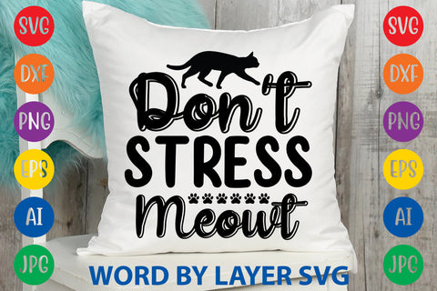 Don't Stress Meowt, Cat SVG Design SVG Rafiqul20606 