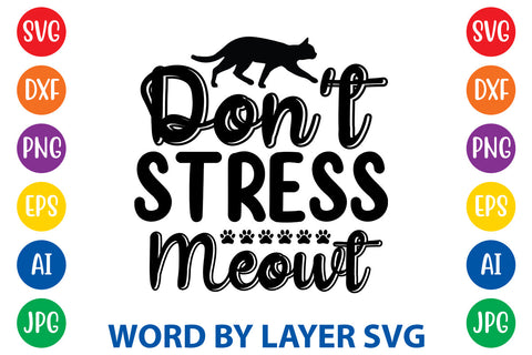 Don't Stress Meowt, Cat SVG Design SVG Rafiqul20606 