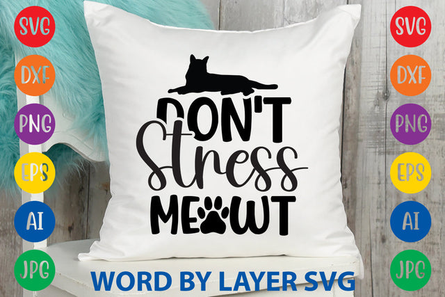 Don't Stress Meowt, Cat SVG Design SVG Rafiqul20606 