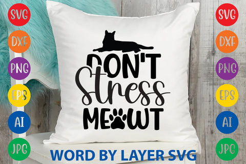 Don't Stress Meowt, Cat SVG Design SVG Rafiqul20606 