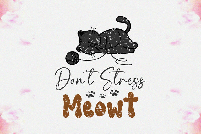 Don't Stress Meowt Sublimation Sublimation Jagonath Roy 
